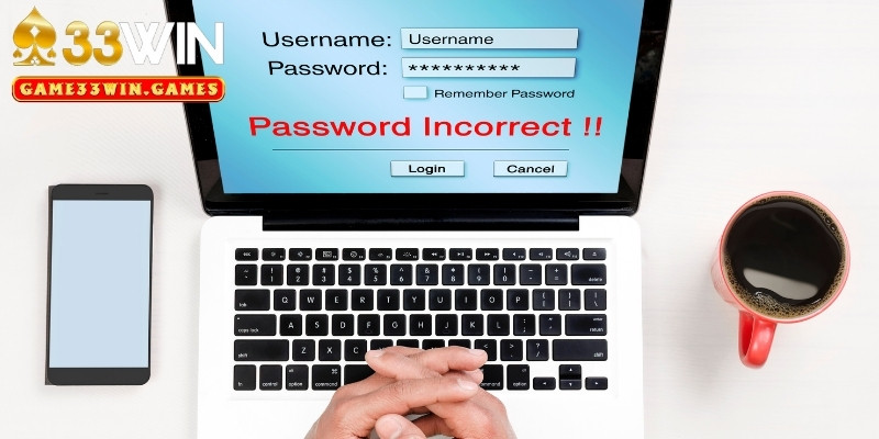 Hướng dẫn cách khắc phục quên mật khẩu 33win cực đơn giản